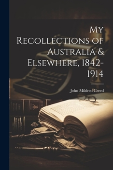 Paperback My Recollections of Australia & Elsewhere, 1842-1914 Book
