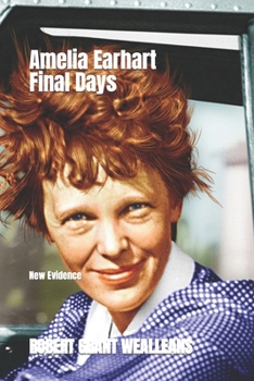 Paperback Amelia Earhart Final Days: New Evidence Book