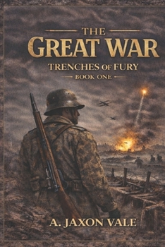 Paperback The Great War: Trenches of Fury Book