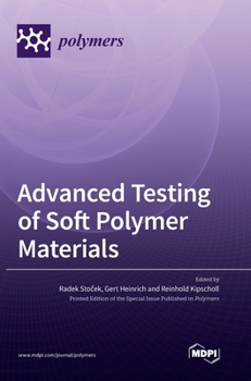 Hardcover Advanced Testing of Soft Polymer Materials Book