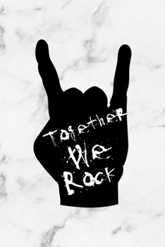 Together We Rock: Rock Notebook Journal Composition Blank Lined Diary Notepad 120 Pages Paperback White Marble
