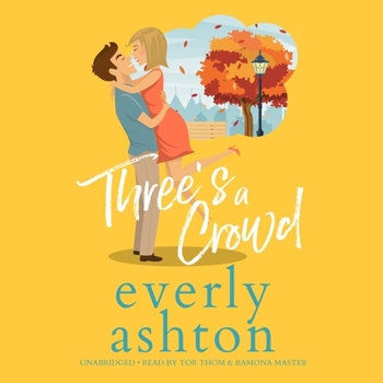 Three's a Crowd: A Best Friend's Older Brother Rom Com - Book #2 of the Love in Apartment 3B