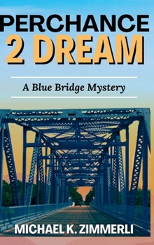 Perchance 2 Dream (Blue Bridge Mysteries)