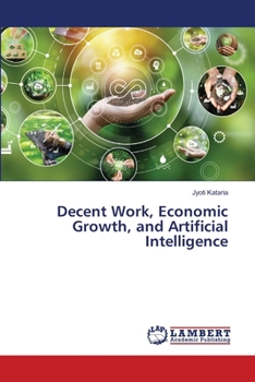 Paperback Decent Work, Economic Growth, and Artificial Intelligence Book