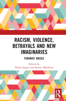 Hardcover Racism, Violence, Betrayals and New Imaginaries: Feminist Voices Book