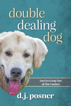 Paperback Double Dealing Dog: Last in a Long Line of Fine Canines Book