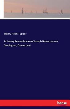 Paperback In Loving Remembrance of Joseph Noyes Hancox, Stonington, Connecticut Book