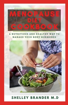 Paperback Menopause Diet Cookbook: A Nutritious and Healthy Way to Manage Your Body Hormones Book