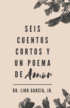 Paperback Seis cuentos cortos y un poema de amor [Spanish] Book
