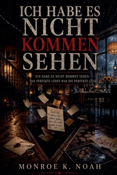 Ich Habe Es Nicht Kommen Sehen (German Edition)