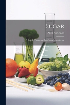Paperback Sugar: A Simple Treatise on Beet Sugar Manufacture Book