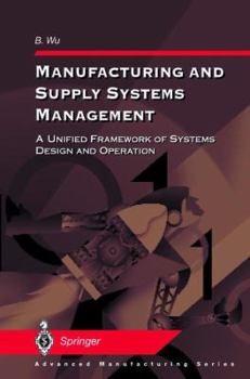 Paperback Manufacturing and Supply Systems Management: A Unified Framework of Systems Design and Operation Book