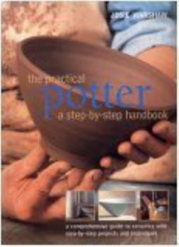 Paperback The Practical Potter; A Step-by-step Handbook Book