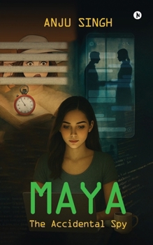 Paperback Maya: The Accidental Spy Book
