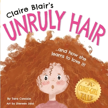 Paperback Claire Blair's Unruly Hair: A Curly-Girl Tale (Red Hair) Book