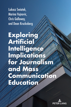Paperback Exploring Artificial Intelligence Implications for Journalism and Mass Communication Education Book