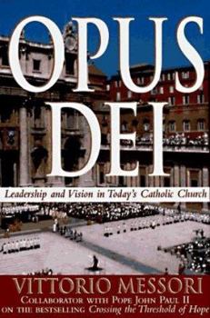 Hardcover Opus Dei: Leadership and Vision in Today's Catholic Church Book