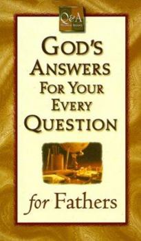 Paperback God's Answers for Your Every Question for Fathers (Q & A Promise Books) Book