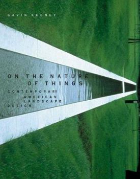 Hardcover On the Nature of Things: Contemporary American Landscape Architecture Book
