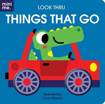 Board book Look Thru: Things That Go: Board Book with Fun Cut-Outs! Book