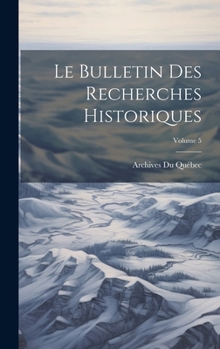Hardcover Le bulletin des recherches historiques; Volume 5 [French] Book