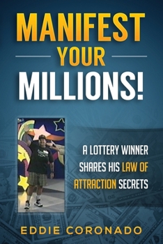 Paperback Manifest Your Millions!: A Lottery Winner Shares his Law of Attraction Secrets Book