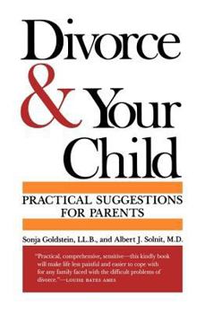 Paperback Divorce and Your Child: Practical Suggestions for Parents Book