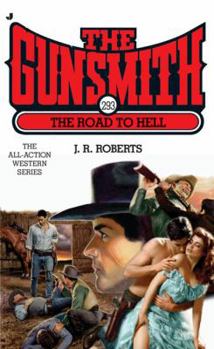 The Gunsmith #293: The Road to Hell - Book #293 of the Gunsmith