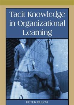 Hardcover Tacit Knowledge in Organizational Learning Book