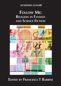 Paperback Follow Me: Religion in Fantasy and Science Fiction Book
