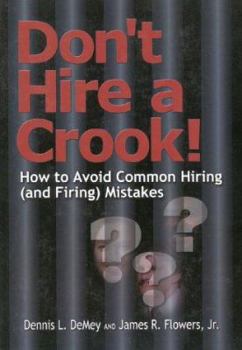 Paperback Don't Hire a Crook: How to Avoid Common Hiring (and Firing) Mistakes Book