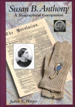 Hardcover Susan B. Anthony: A Biographical Companion Book