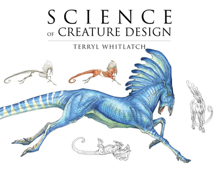 Hardcover Science of Creature Design: Understanding Animal Anatomy Book