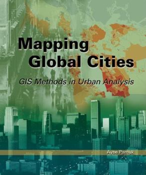 Paperback Mapping Global Cities: Gis Methods in Urban Analysis Book