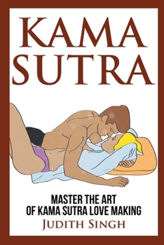 Paperback Kama Sutra: Master the Art of Kama Sutra Love Making: Bonus Chapter on Tantric Sex Techniques: Master the Art of Kama Sutra Love M Book