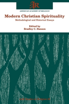 Paperback Modern Christian Spirituality: Methodological and Historical Essays Book