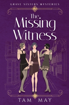 Missing Witness : A Mystery from the Roaring Twenties (Grave Sisters Mysteries: Book 2)
