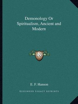 Paperback Demonology Or Spiritualism, Ancient and Modern Book