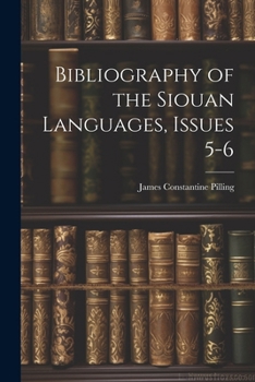 Paperback Bibliography of the Siouan Languages, Issues 5-6 Book