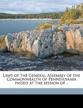 Paperback Laws of the General Assembly of the Commonwealth of Pennsylvania passed at the session of .. Volume yr.1863 Book