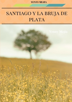 Paperback Santiago Y La Bruja de Plata [Spanish] Book