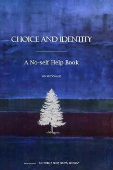 Paperback Choice and Identity: A No-self Help Book