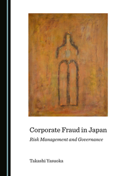 Corporate Fraud in Japan: Risk Management and Governance