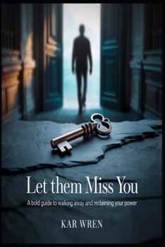 Paperback Let Them Miss You: A Bold Guide to Walking Away and Reclaiming Your Power Book