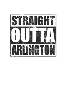 Paperback Straight Outta Arlington 120 Page Notebook Lined Journal for Arlington Pride Heritage Book