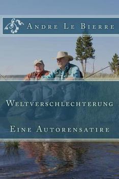 Paperback Weltverschlechterung: Eine Autorensatire [German] Book