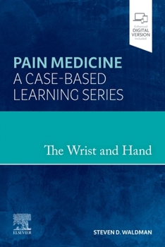 Hardcover The Wrist and Hand: Pain Medicine: A Case-Based Learning Series Book