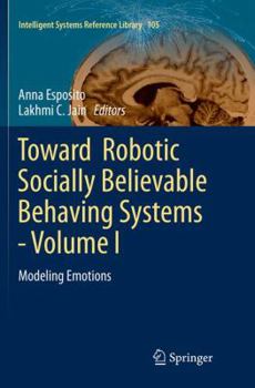 Paperback Toward Robotic Socially Believable Behaving Systems - Volume I: Modeling Emotions Book