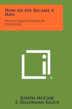 Paperback How an Ape Became a Man: Twenty Million Years of Evolution Book