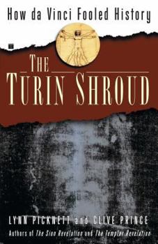 Paperback The Turin Shroud: How Da Vinci Fooled History Book